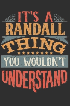 It's A Randall You Wouldn't Understand: Want To Create An Emotional Moment For A Randall Family Member ? Show The Randall's You Care With This ... Surname Planner Calendar Notebook Journal
