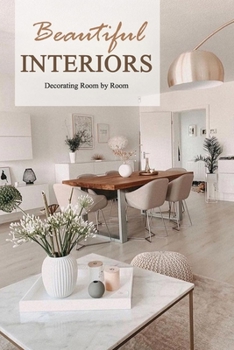 Paperback Beautiful Interiors: Decorating Room by Room: Gift Ideas for Holiday Book