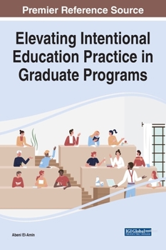 Hardcover Elevating Intentional Education Practice in Graduate Programs Book