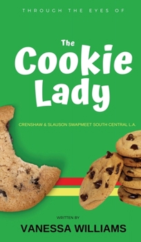 Hardcover Through The Eyes of 'The Cookie Lady': Crenshaw & Slauson Swapmeet South Central LA Book