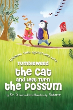 Hardcover Discovery thru adventures with: Tumbleweed the Cat and Left Turn the Possum Book
