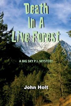 Death in a Live Forest - Book #1 of the Big Sky P.I.