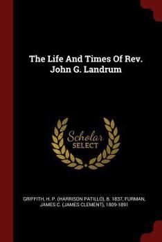 Paperback The Life And Times Of Rev. John G. Landrum Book