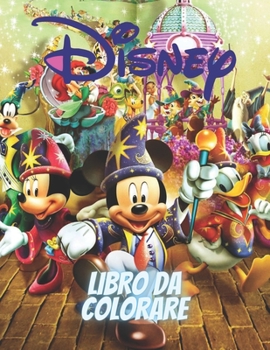 Disney Libro Da Colorare: Libro da colorare Disney + 50 pagine da colorare, simpatico regalo per bambini, ragazze, adolescenti e adulti che amano ... 11", ultima edizione 2020. (Italian Edition)