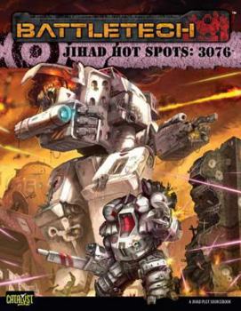 Jihad Hot Spots: 3076 - Book  of the Battletech Jihad Sourcebooks