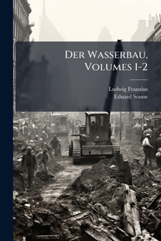 Paperback Der Wasserbau, Volumes 1-2 [German] Book