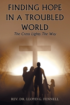 Paperback Finding Hope in a Troubled World: The Cross Lights the Way Book