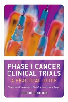 Paperback Phase I Cancer Clinical Trials: A Practical Guide (Revised) Book