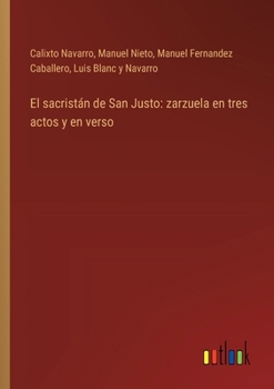 Paperback El sacristán de San Justo: zarzuela en tres actos y en verso [Spanish] Book