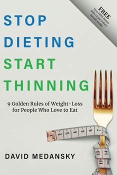 Paperback Stop Dieting Start Thinning: 9 Golden Rules to Weight-Loss for People Who Love to Eat Book