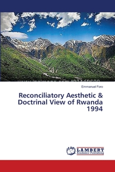 Paperback Reconciliatory Aesthetic & Doctrinal View of Rwanda 1994 Book