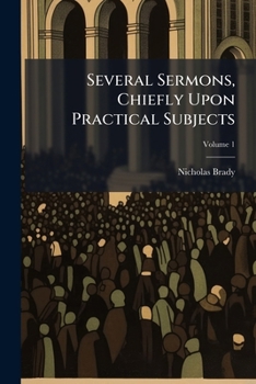 Paperback Several Sermons, Chiefly Upon Practical Subjects; Volume 1 Book