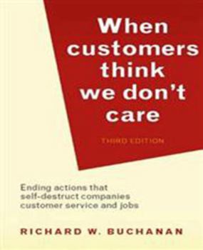 Paperback When Customers Think We Don't Care Book