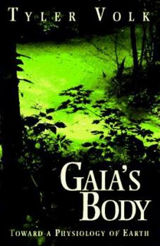Hardcover Gaia S Body: Toward a Physiology of Earth Book