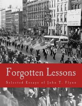 Paperback Forgotten Lessons (Large Print Edition): Selected Essays of John T. Flynn [Large Print] Book