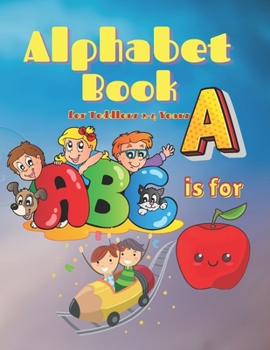 Paperback Alphabet Book for Toddlers 2-4 Years: Alphabet Picture Book for Learning New Words, Educational Book for Kids & Preschool Book