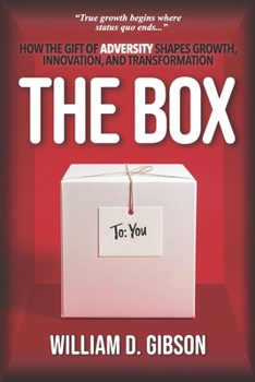 The Box: How the Gift of Adversity Shapes Growth, Innovation, and Transformation