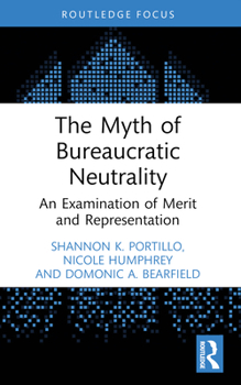 Paperback The Myth of Bureaucratic Neutrality: An Examination of Merit and Representation Book