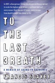 Hardcover To the Last Breath: A Memoir of Going to Extremes Book