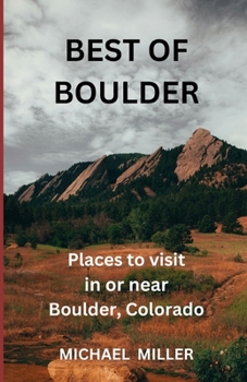 Paperback Best of Boulder: Places to visit in or near Boulder, Coloado Book