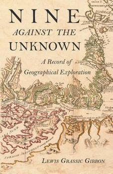 Paperback Nine Against the Unknown - A Record of Geographical Exploration Book