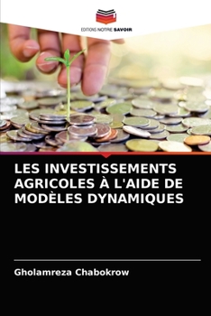Paperback Les Investissements Agricoles À l'Aide de Modèles Dynamiques [French] Book