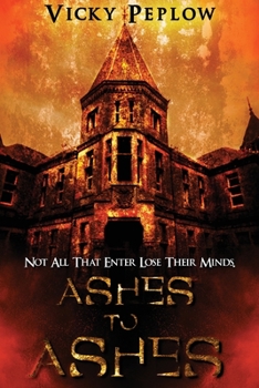 Paperback Ashes To Ashes: Not All That Enter Lose Their Minds Book