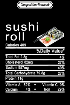 Paperback Composition Notebook: sushi roll Nutrition Facts Thanksgiving Costume Journal/Notebook Blank Lined Ruled 6x9 100 Pages Book