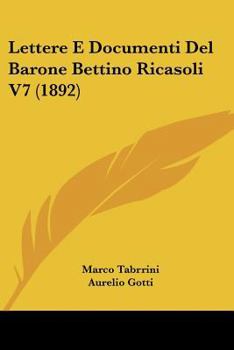 Paperback Lettere E Documenti Del Barone Bettino Ricasoli V7 (1892) [Italian] Book