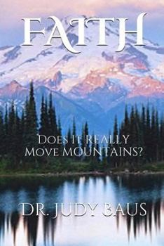 Paperback Faith: Does It Really Move Mountains? Book
