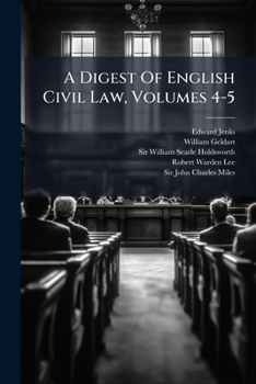 A Digest of English Civil Law, Volumes 4-5