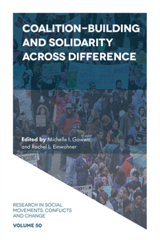 Coalition-Building and Solidarity Across Difference (Research in Social Movements, Conflicts and Change, 50)