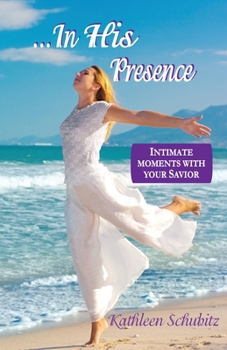 Paperback ...In His Presence: Intimate moments with your Savior Book