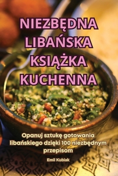 Paperback NiezbĘdna LibaŃska KsiĄŻka Kuchenna [Polish] Book