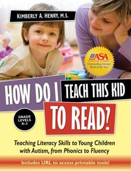 Paperback How Do I Teach This Kid to Read?: Teaching Literacy Skills to Young Children with Autism, from Phonics to Fluency Book