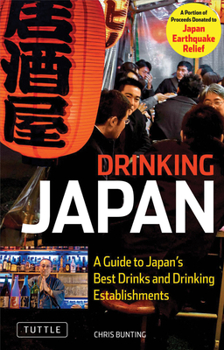 Paperback Drinking Japan: A Guide to Japan's Best Drinks and Drinking Establishments Book