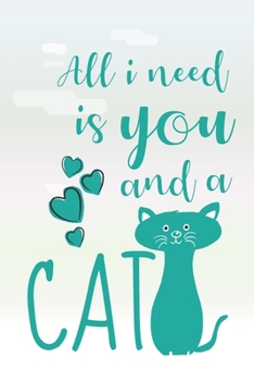 Paperback Cat Lovers Notebook: All i need is You and a Cat.: Valentine Gift Book