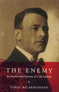 Paperback The Enemy: An Intellectual Portrait of Carl Schmitt Book