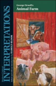 George Orwell's Animal Farm - Book  of the Bloom's Modern Critical Interpretations