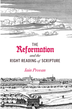 Reformation and the Right Reading of Scripture