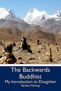 Paperback The Backwards Buddhist: My Introduction to Dzogchen Book