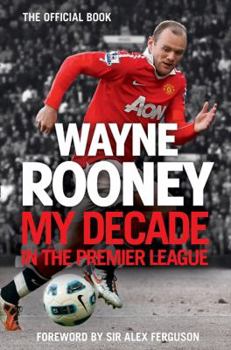 Paperback Wayne Rooney: My Decade in the Premier League Book