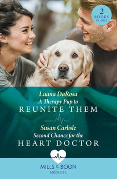 Paperback A Therapy Pup To Reunite Them / Second Chance For The Heart Doctor: A Therapy Pup to Reunite Them / Second Chance for the Heart Doctor (Atlanta Childr Book