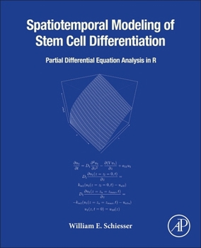 Paperback Spatiotemporal Modeling of Stem Cell Differentiation: Partial Differentiation Equation Analysis in R Book