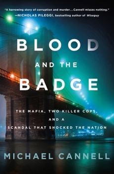 Hardcover Blood and the Badge: The Mafia, Two Killer Cops, and a Scandal That Shocked the Nation Book