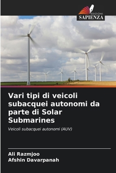 Paperback Vari tipi di veicoli subacquei autonomi da parte di Solar Submarines [Italian] Book