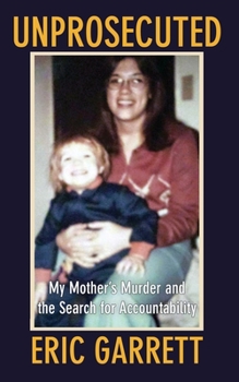 Paperback Unprosecuted: My Mother's Murder and the Search for Accountability Book