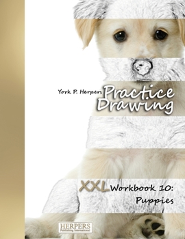 Paperback Practice Drawing - XXL Workbook 10: Puppies Book