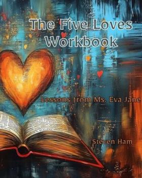 Paperback The Five Loves Workbook: Lessons from Ms. Eva Jane Book