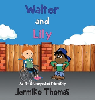 Hardcover Walter & Lily - Autism & Unexpected Friendship Book